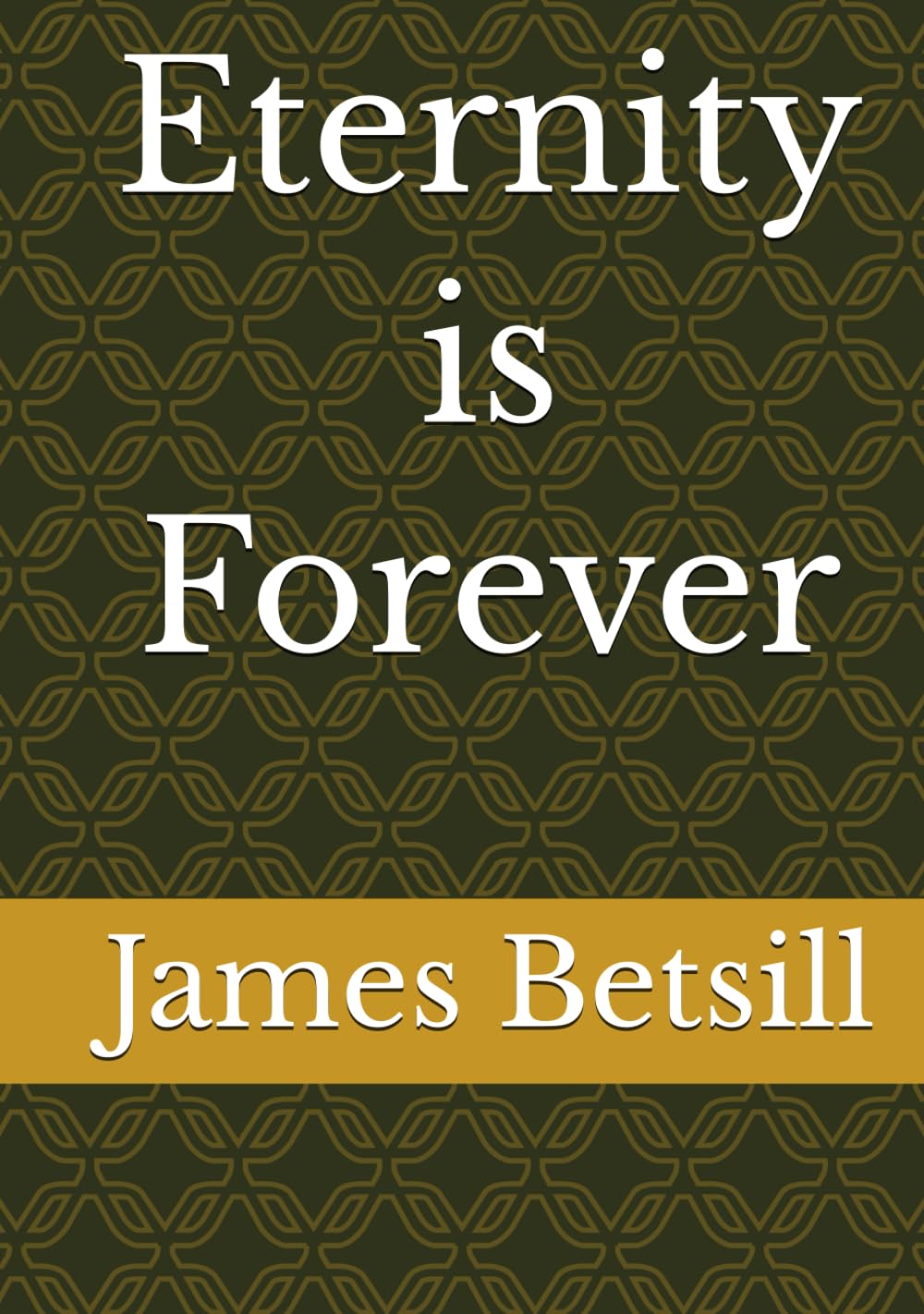 Eternity is Forever