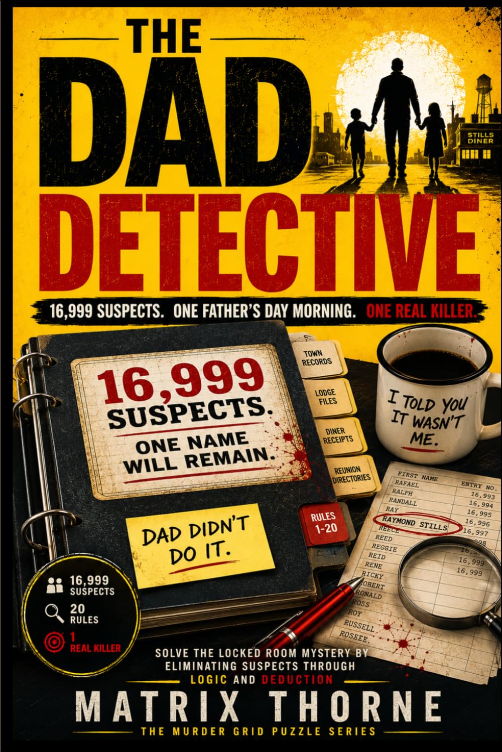 THE DAD DETECTIVE -16,999 Suspects: An Interactive Murder Mystery Puzzle Book for Father’s Day (Gifts For Men on Fathers Day)