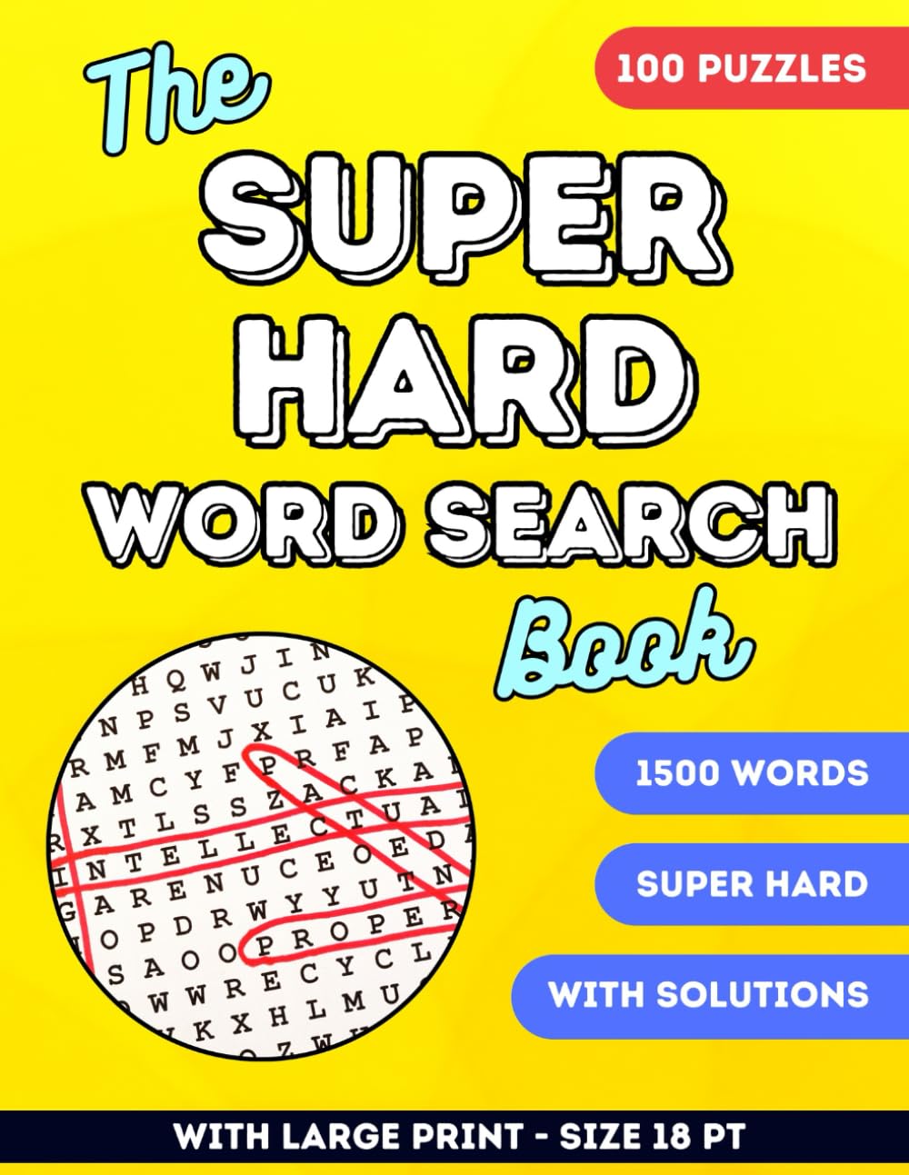 The Super Hard Word Search Book: Large Print Word Search Book for Adults, Seniors & Teens | 100 Challenging Puzzles With Solutions | 1500 New Words | ... For Adults (Wordsearch & Wordfind puzzle)