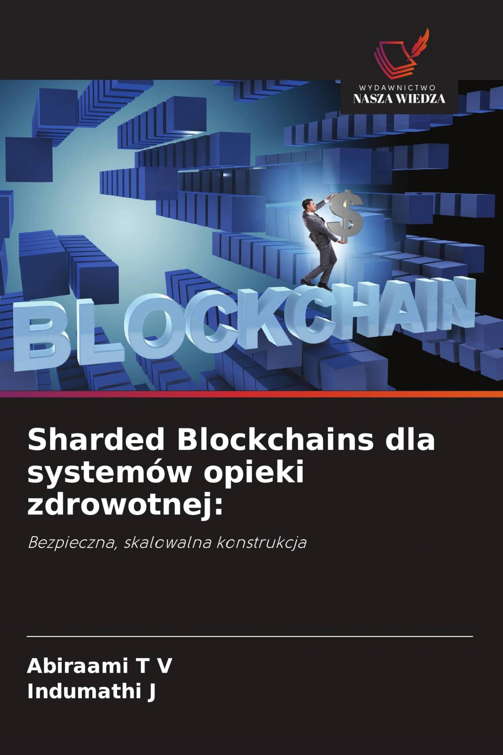 Sharded Blockchains dla systemów opieki zdrowotnej: Bezpieczna, skalowalna konstrukcja