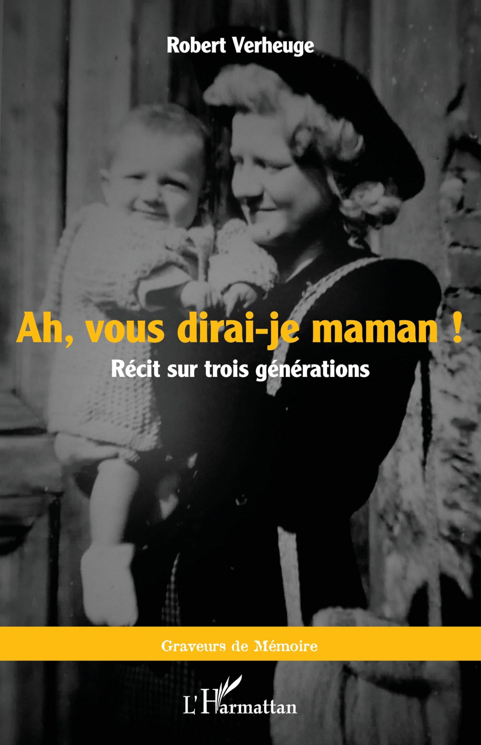 Ah, vous dirai-je maman !: Récit sur trois générations (Graveurs de Mémoire)
