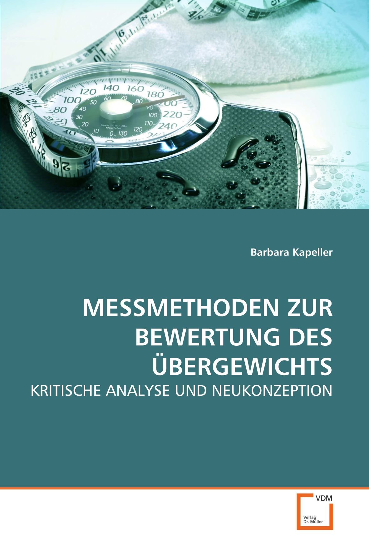 MESSMETHODEN ZUR BEWERTUNG DES ÜBERGEWICHTS: KRITISCHE ANALYSE UND NEUKONZEPTION (German Edition)