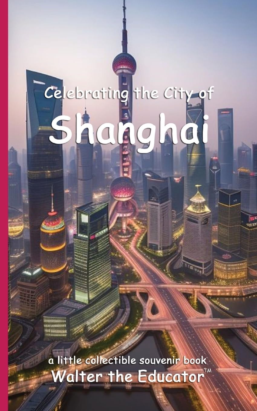 Celebrating the City of Shanghai (Celebrating Cities Book)