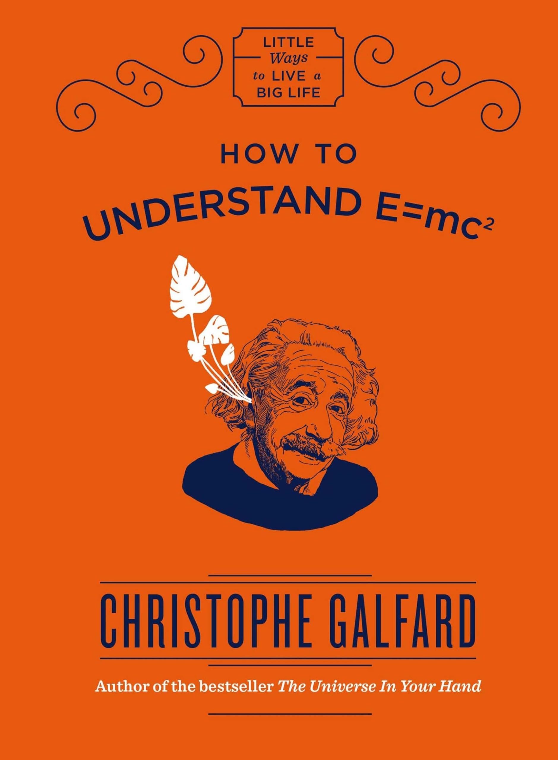 How To Understand E =mc² (Little Ways to Live a Big Life),Christ