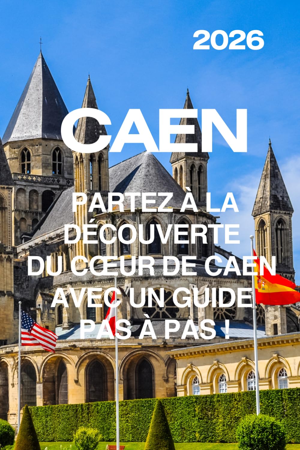 Caen: PARTEZ À LA DÉCOUVERTE DU COEUR DE CAEN AVEC UN GUIDE PAS À PAS !