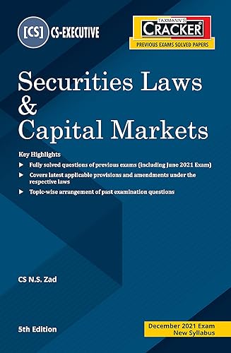 Taxmann's CRACKER for Securities Law &amp; Capital Markets � The Most Updated &amp; Amended Book on Topic-wise Past Exam Questions with Chapter-wise Marks Distribution for CS Executive | New Syllabus [Paperback] CS N.S. Zad