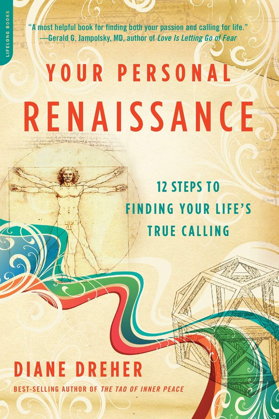 Your Personal Renaissance: 12 Steps to Finding Your Life s True Calling