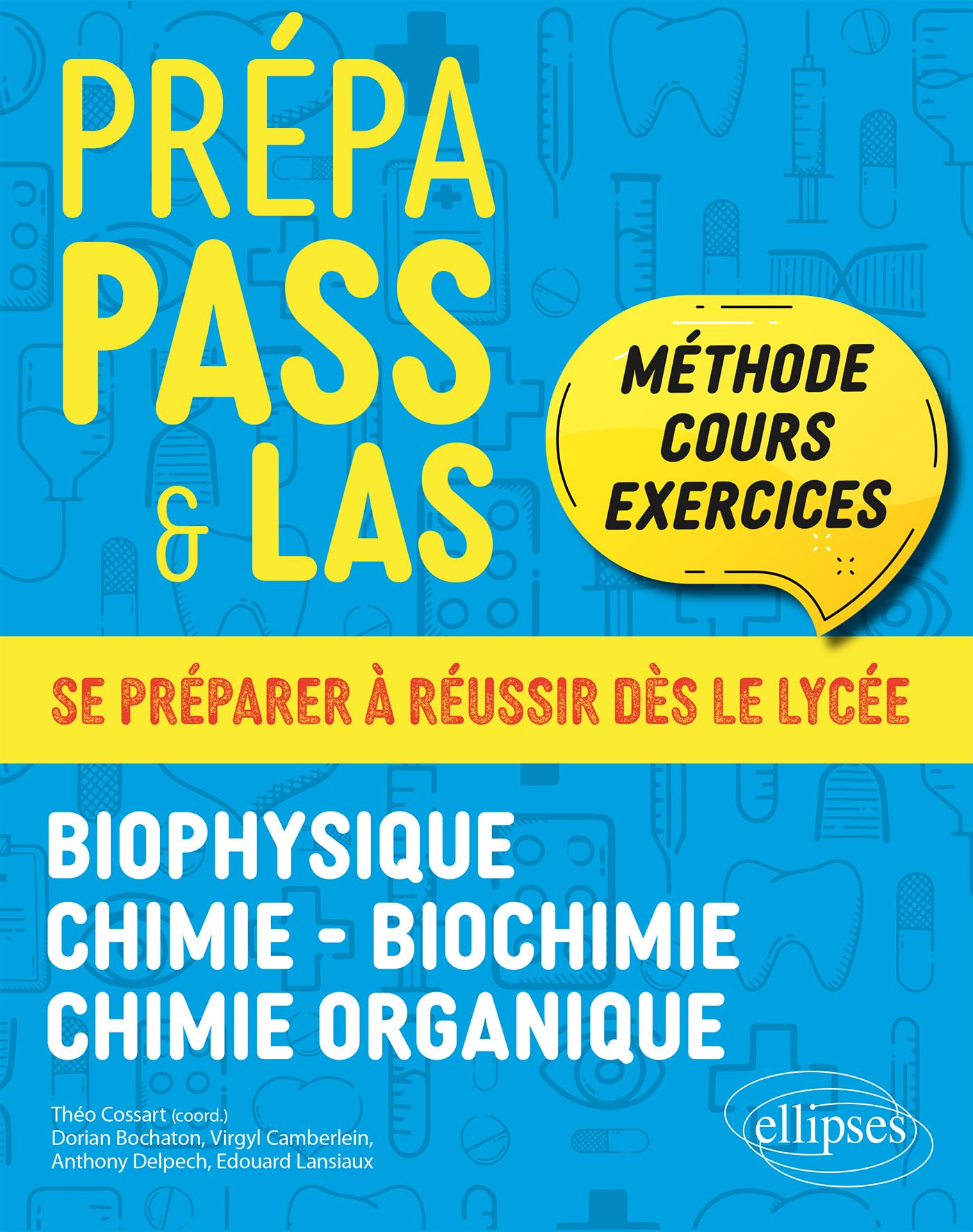Prépa PASS & LAS - Biophysique - Chimie - Biochimie - Chimie organique: Méthode, cours & exercices