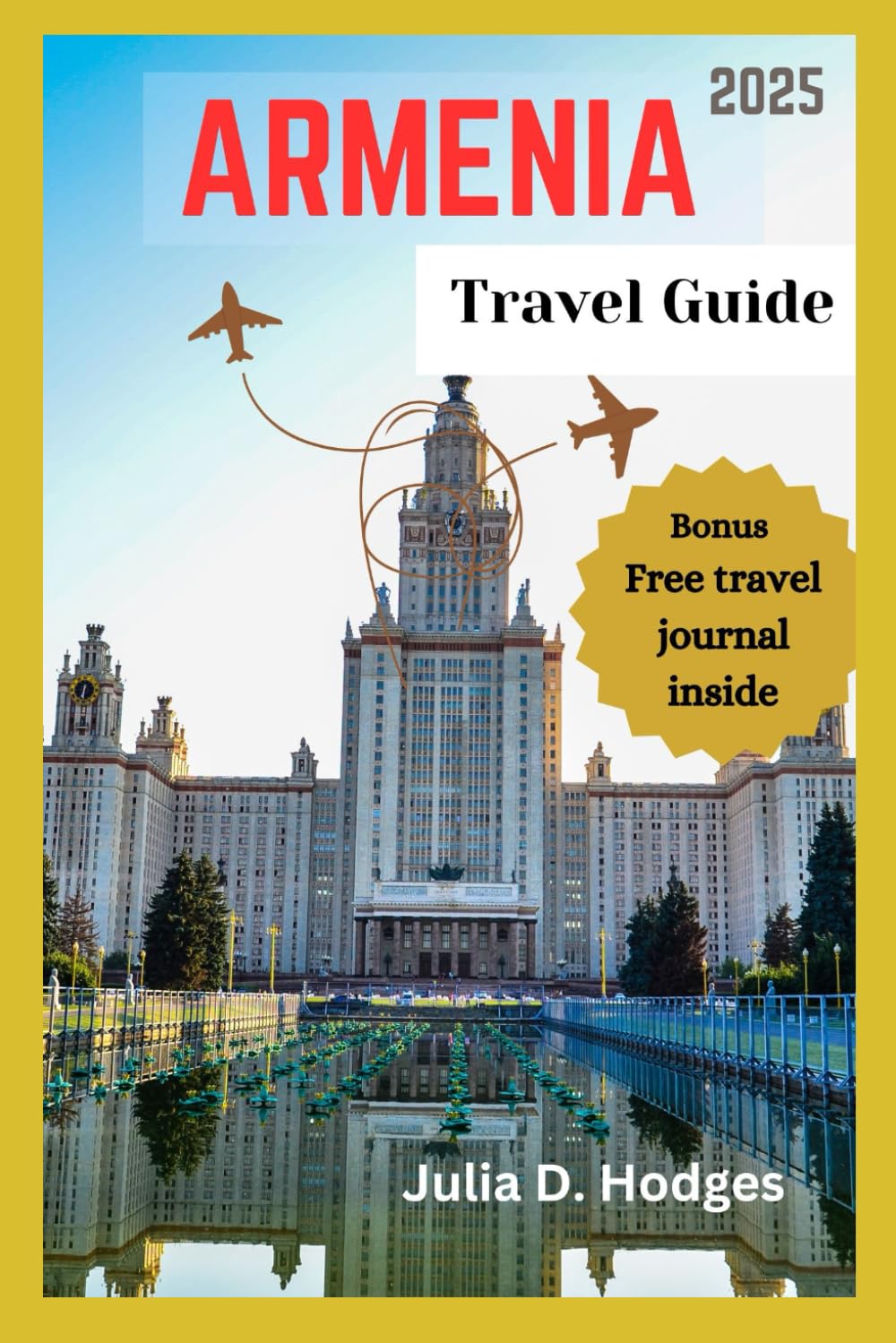armenia travel guide 2025: Complete and updated companion with all essential information needed for tourists (Armenia yerevan travel guide 2025 new and updated, Band 4)