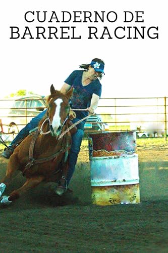 Cuaderno de Barrel Racing: Libro de registro de carreras de barriles y rodeo para el seguimiento y registro de su rodeo, espectáculo y otros detalles ... entrenador, entrenador (Spanish Edition)