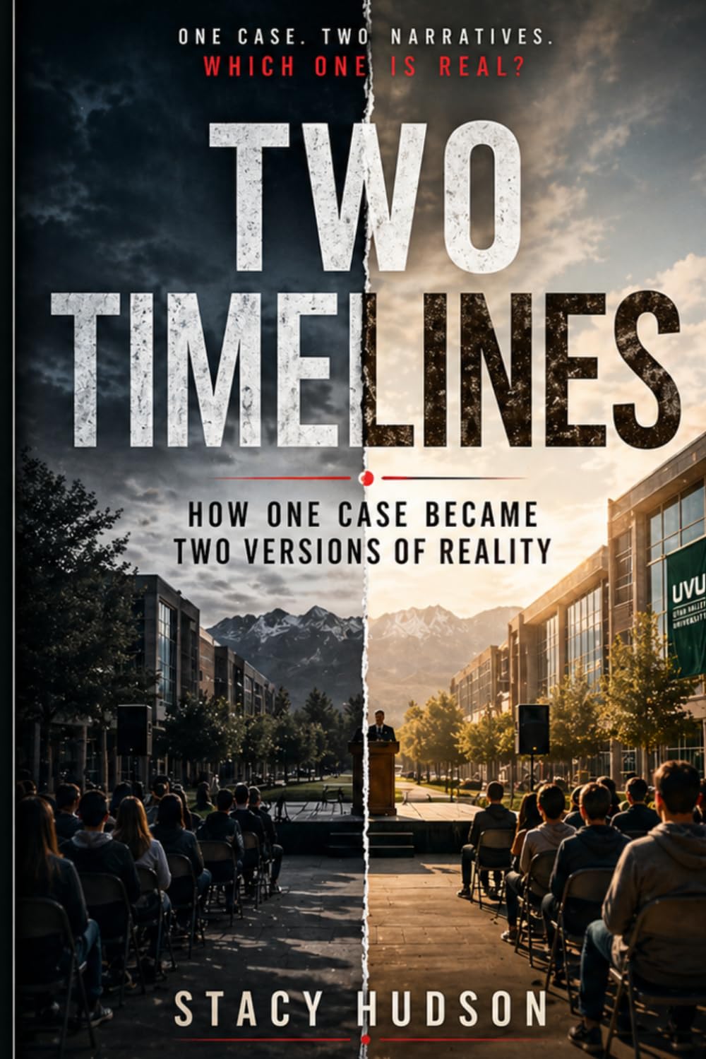 Two Timelines: How One Case Became Two Versions of Reality: What Happens When Truth Splits in Two?