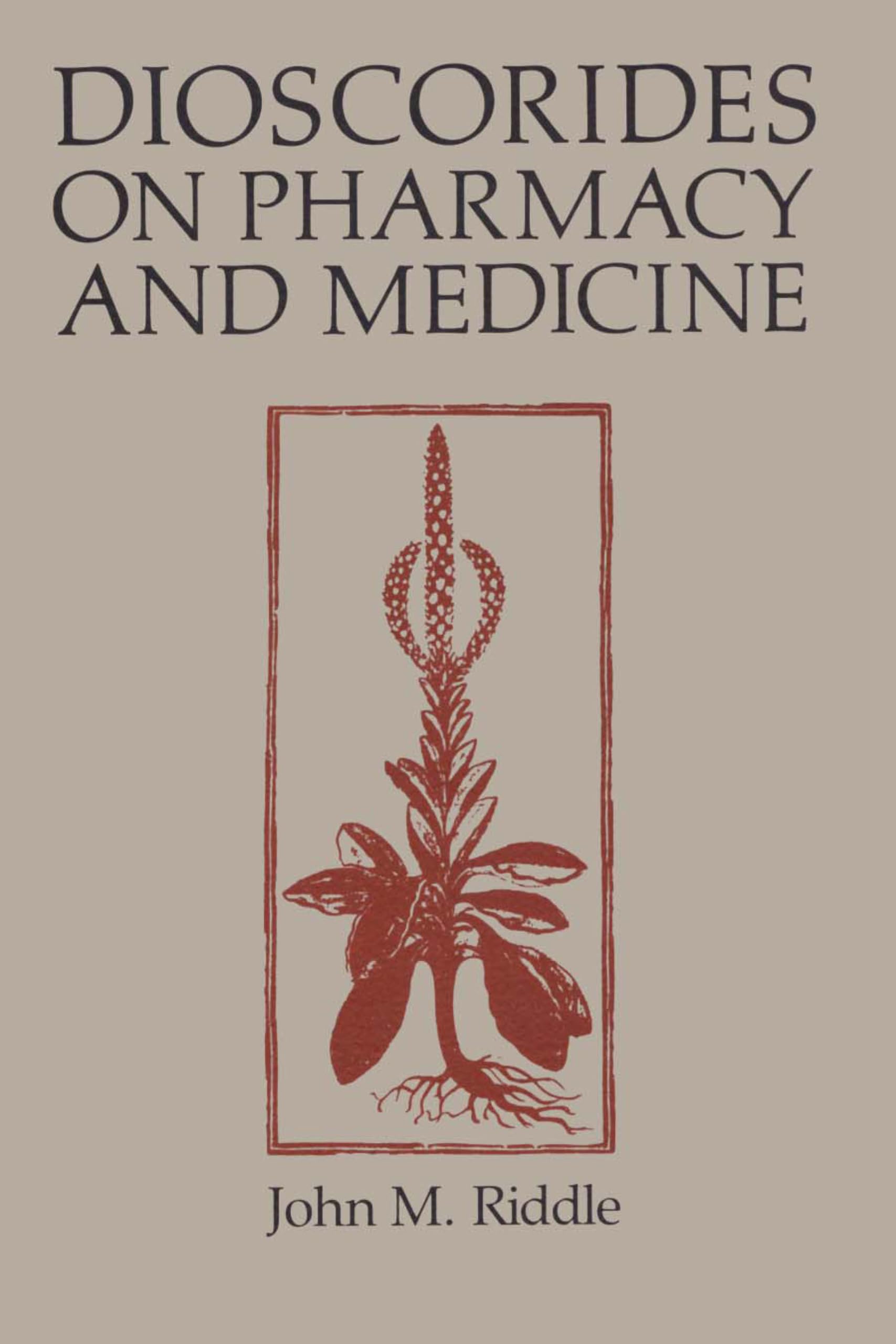 Dioscorides on Pharmacy and Medicine (History of Science Series) Paperback – January 1, 1986