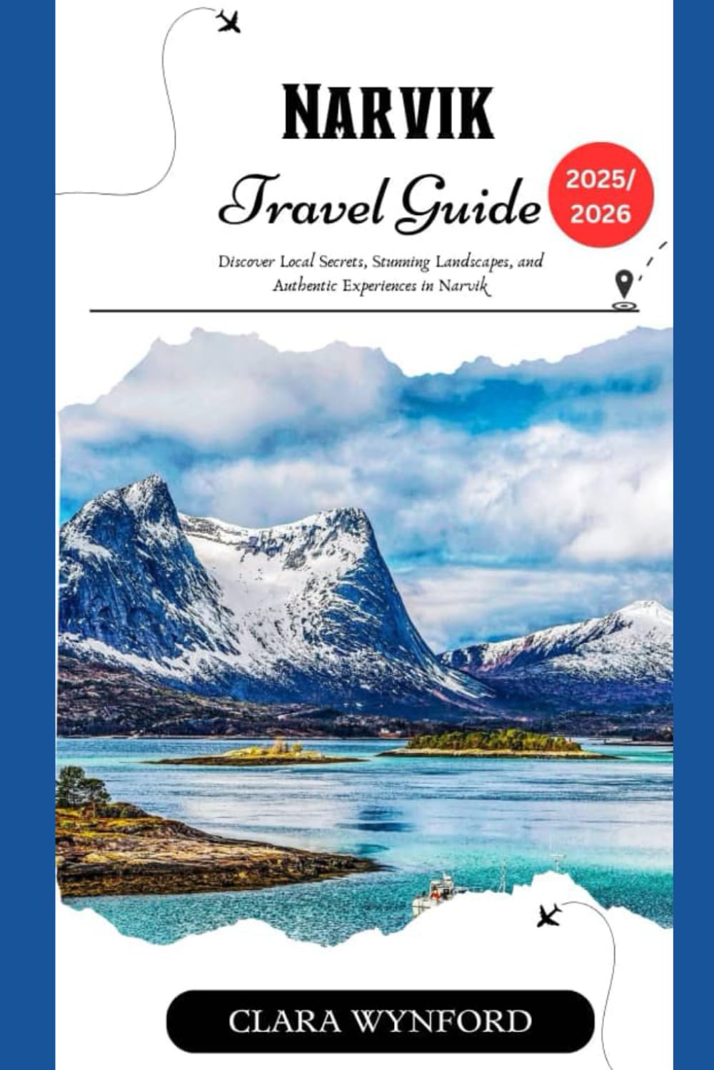 Narvik Travel Guide 2025/2026: Discover Local Secrets, Stunning Landscapes, and Authentic Experiences in Narvik