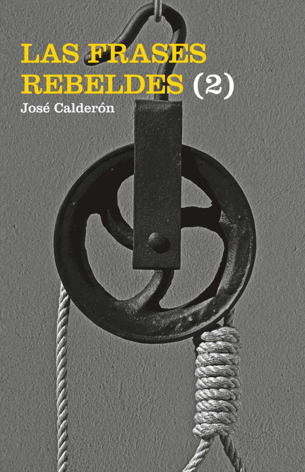 LAS FRASES REBELDES (2): pensamientos breves para mentes reflexivas y curiosas