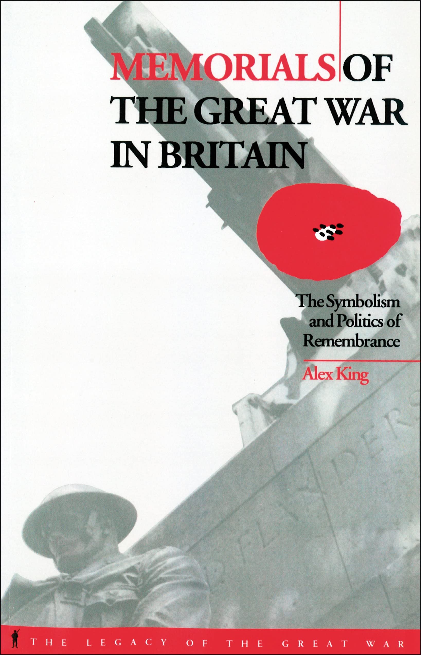 Memorials of the Great War in Britain by King, Alex