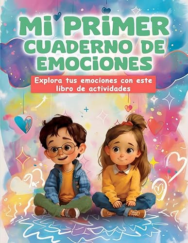 Mi primer cuaderno de emociones: Explora tus emociones con este libro de actividades