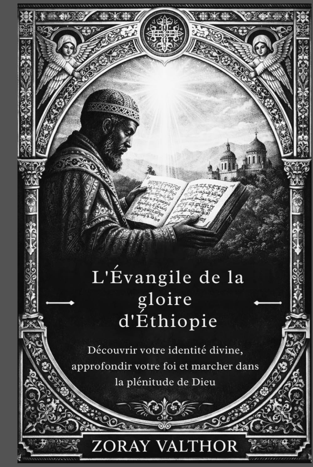 L'Évangile de la gloire d'Éthiopie: Découvrir votre identité divine, approfondir votre foi et marcher dans la plénitude de Dieu