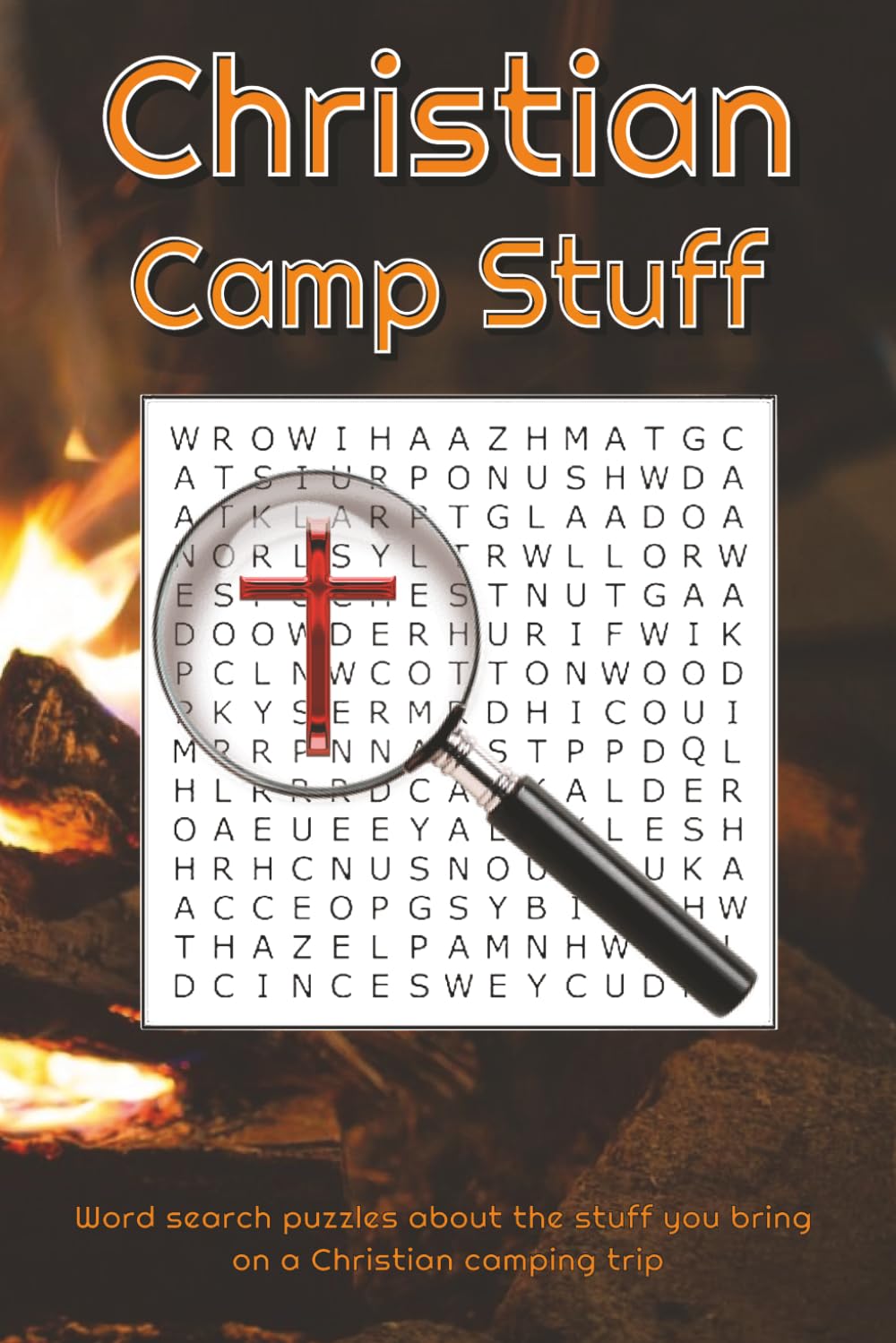 Christian Camp Stuff: Word search puzzles with easy to read print to help Christians remember what to bring when camping | 6x9 inches, 113 pages | 50+ ... trips, Christian retreats, and free time