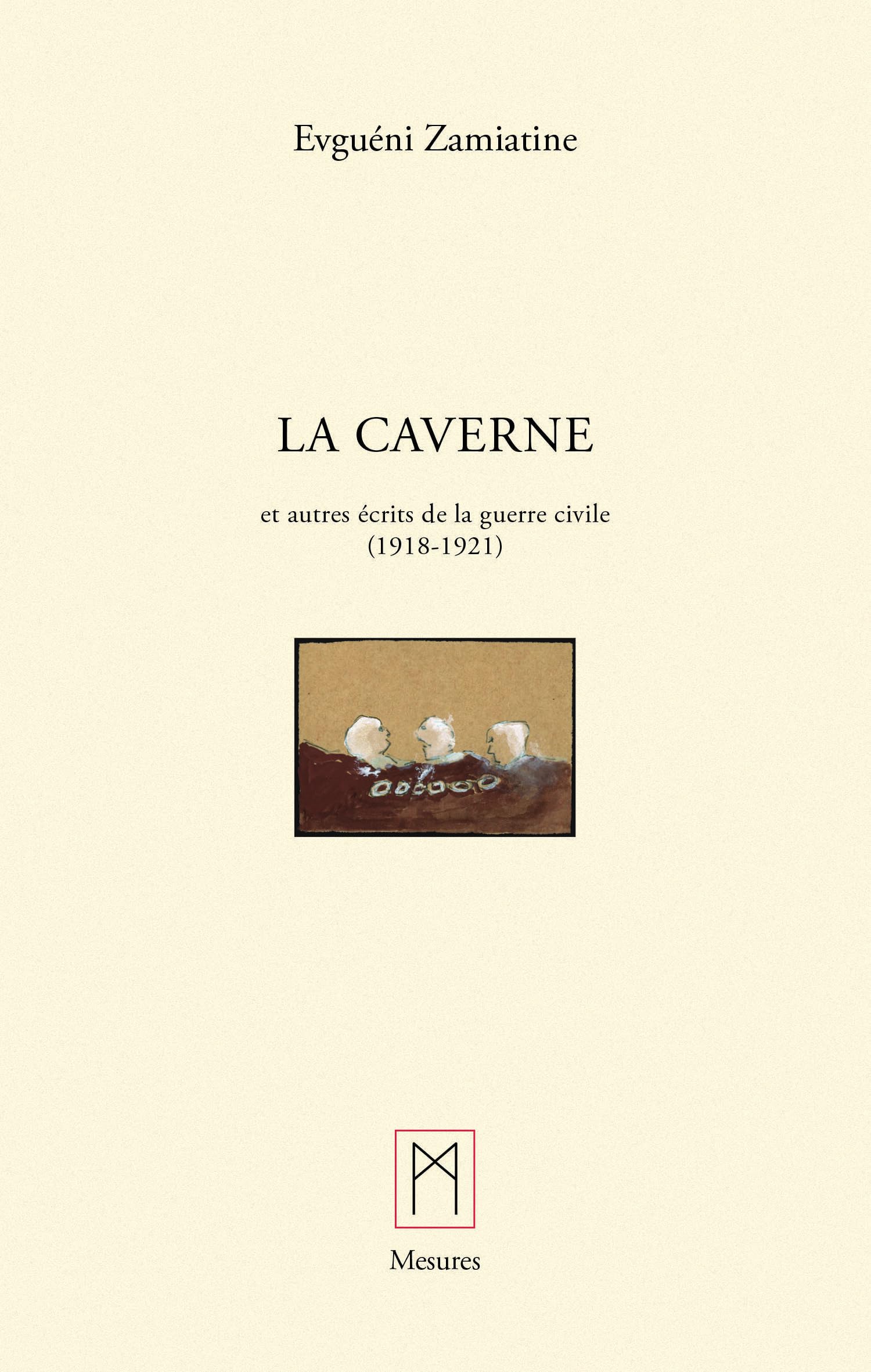 La caverne: Suivi de Les feux de saint Dominique et autres écrits de la guerre civile (1918-1921)
