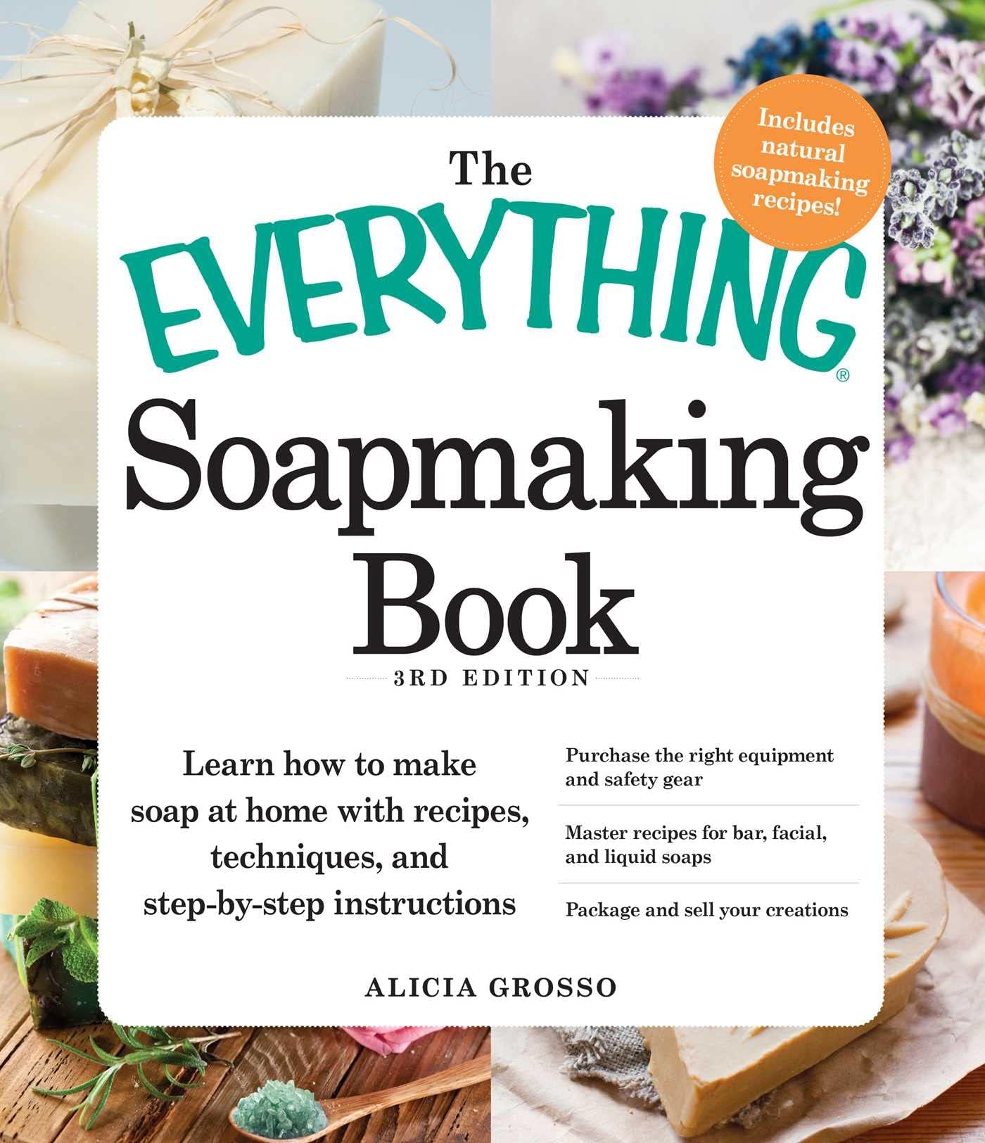 The Everything Soapmaking Book: Learn How to Make Soap at Home with Recipes, Techniques, and Step-by-Step Instructions (The Everything Books) Kindle Edition