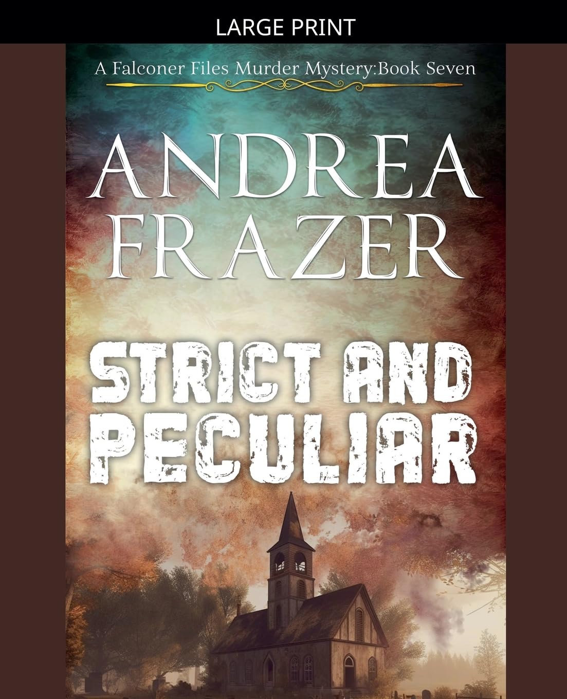 Strict and Peculiar: 7 (The Falconer Files Murder Mysteries)