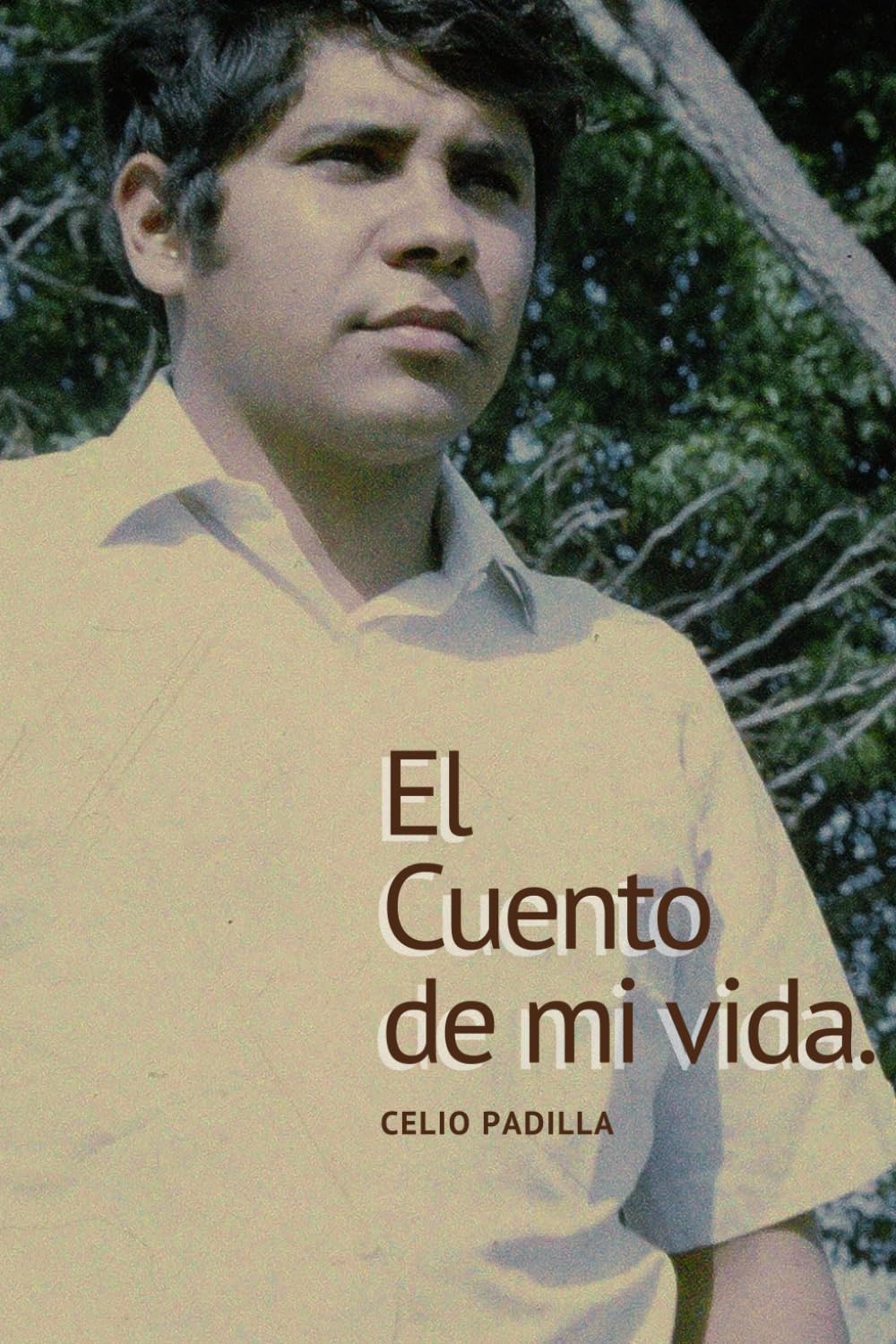 El Cuento de Mi Vida: Relato de una vida improbable