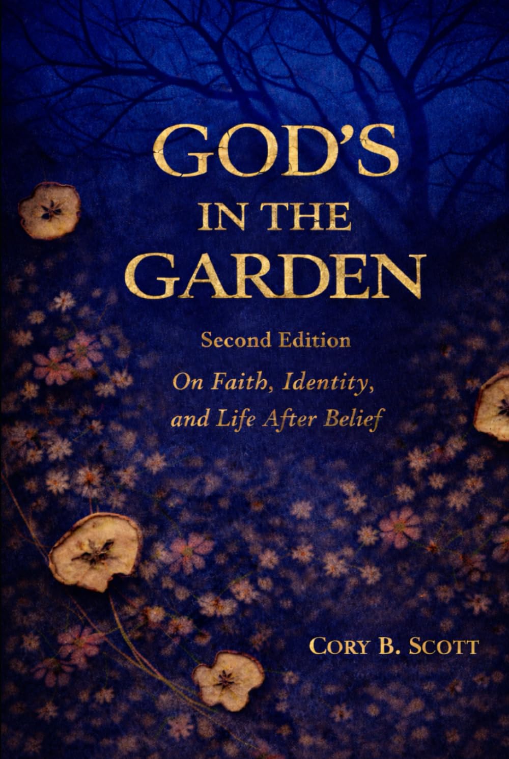 Gods In The Garden (Second Edition): On Faith, Identity, and Life after Belief