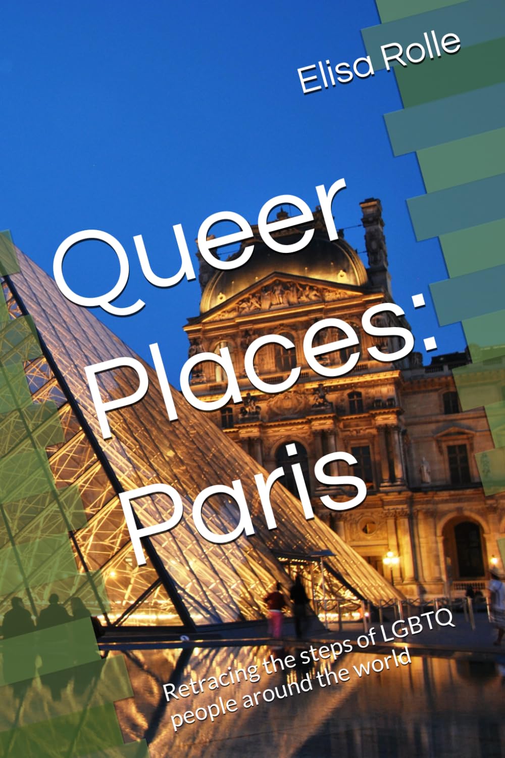 Queer Places: Paris: Retracing the steps of LGBTQ people around the world      Paperback – October 13, 2016