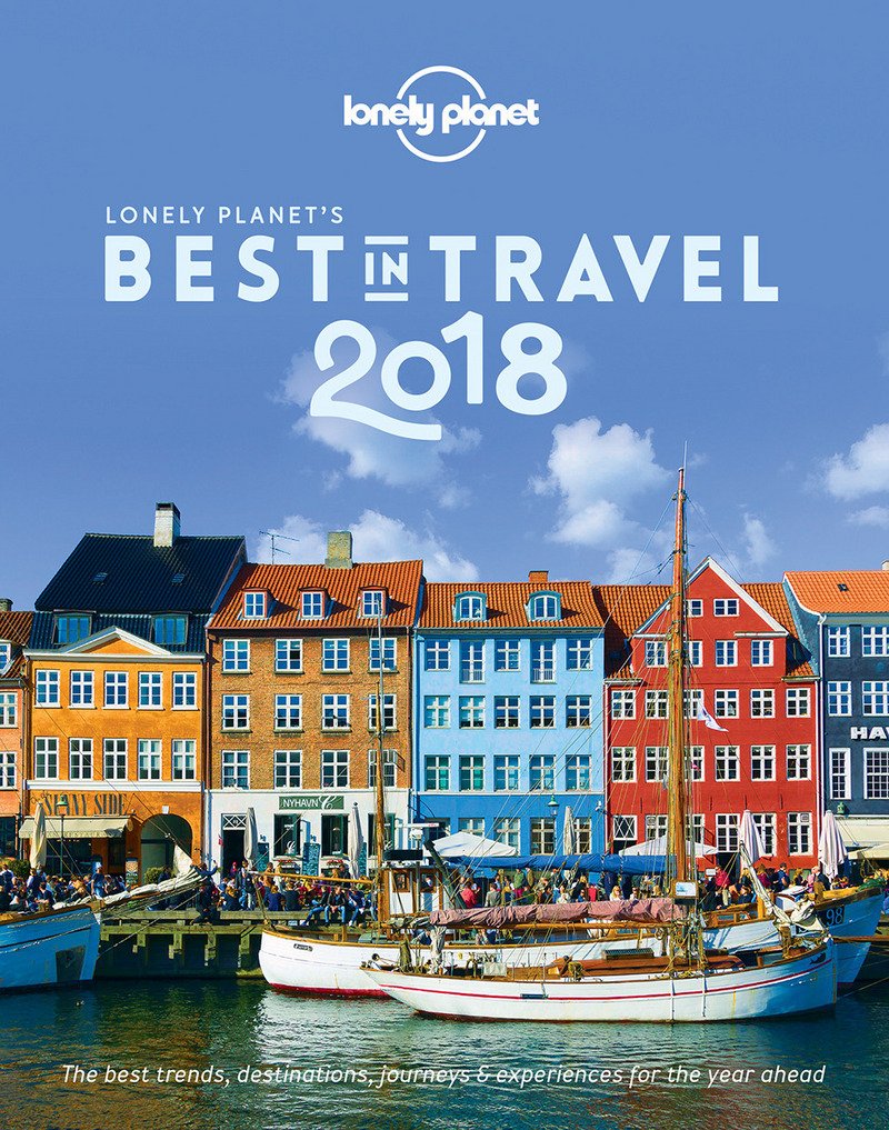 Lonely Planet's Best in Travel 2018: the best trends, destinations, journeys & experiences for the year ahead Paperback – 26 Oct. 2017