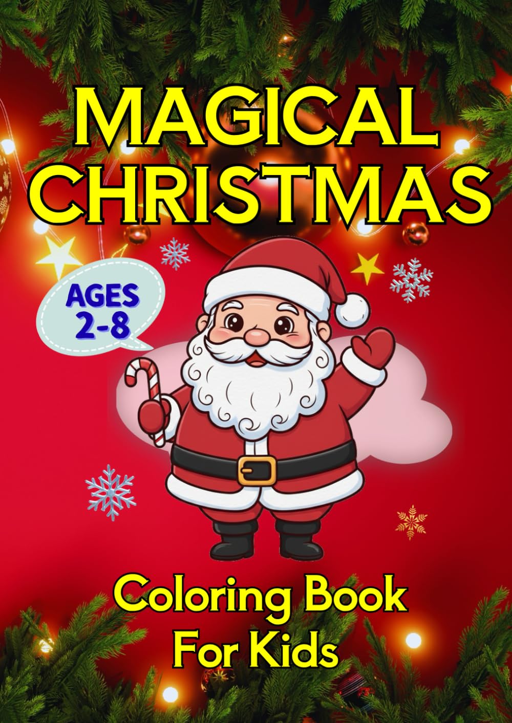 Magical Christmas Coloring Book for Kids Ages 2–8: Santa, reindeer, snowmen and cute animals – an easy and fun holiday coloring book for boys and ... preschool, kindergarten and Christmas gifts!