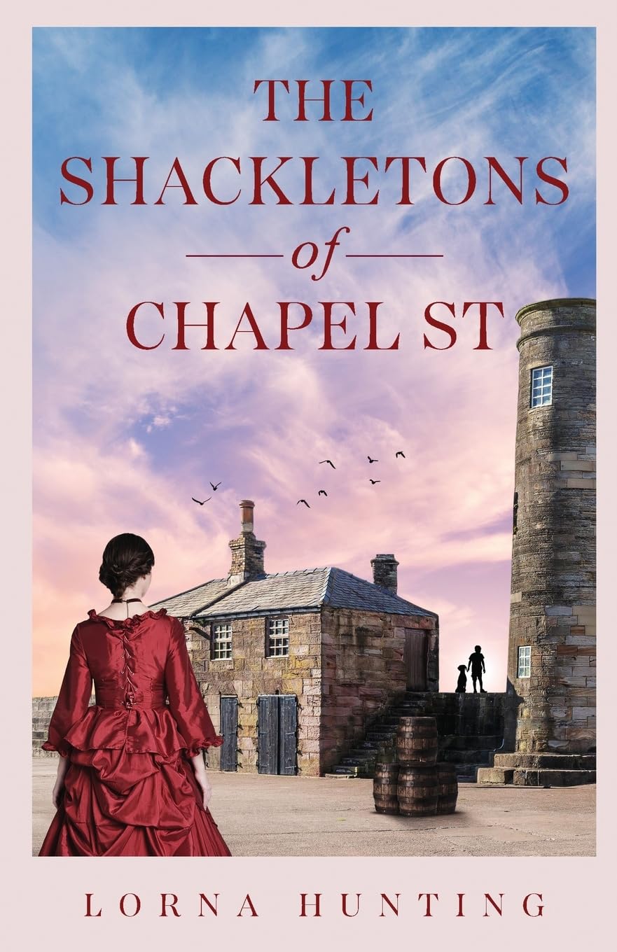 The Shackletons of Chapel St: A heartwarming and beautifully researched novel about love and hardship in the 19th Century shipping town of Whitehaven in Cumberland.: 3
