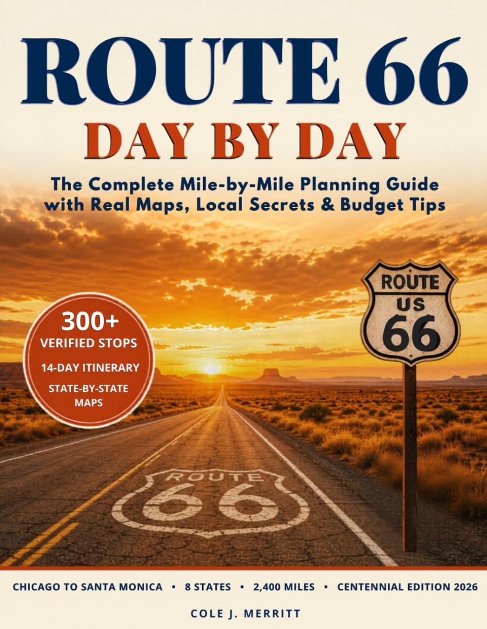 Route 66 Day by Day: The Complete Mile-by-Mile Planning Guide with Real Maps, Local Secrets & Budget Tips