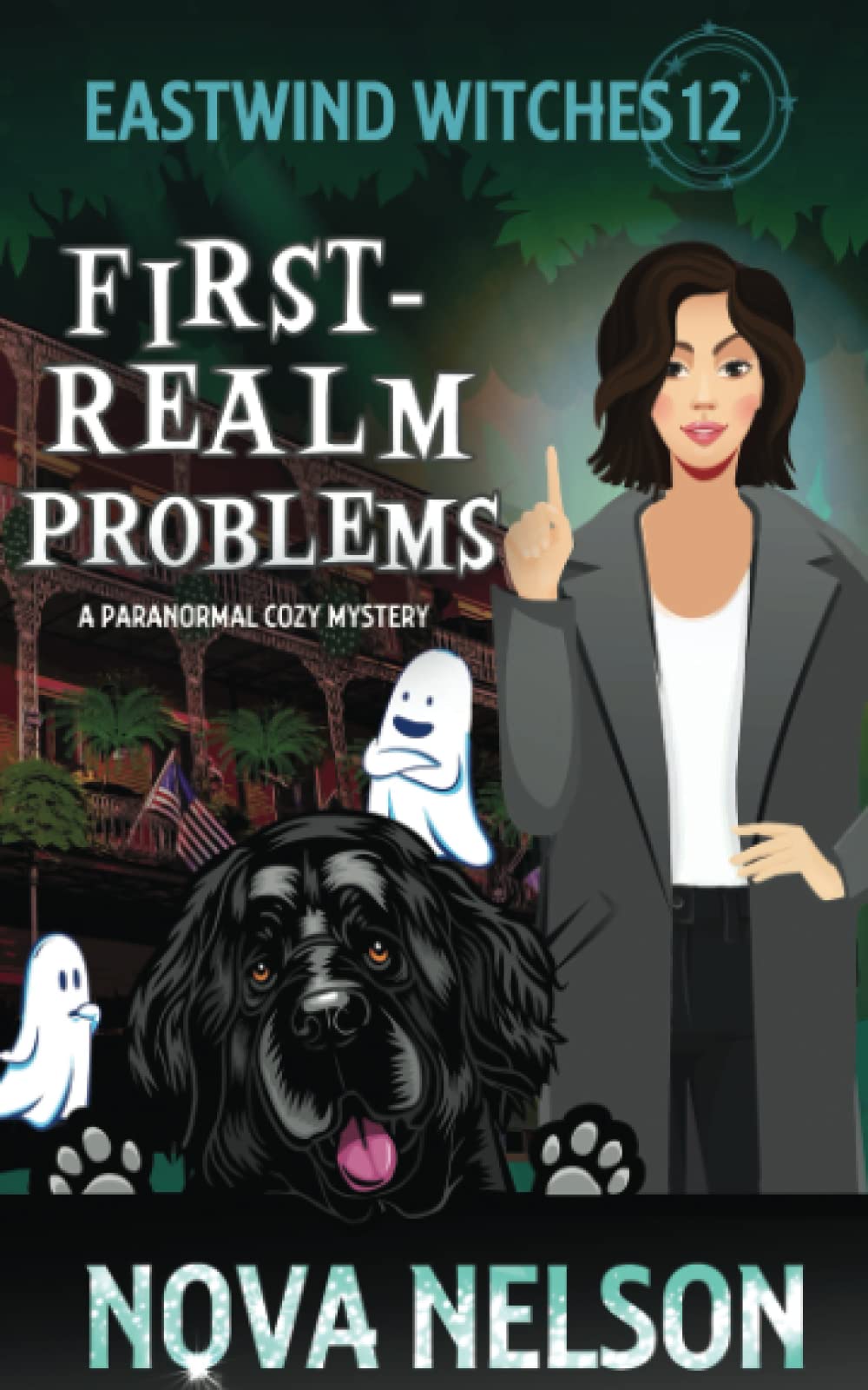 First-Realm Problems: A Paranormal Cozy Mystery: 12 (Eastwind Witches Cozy Mysteries)