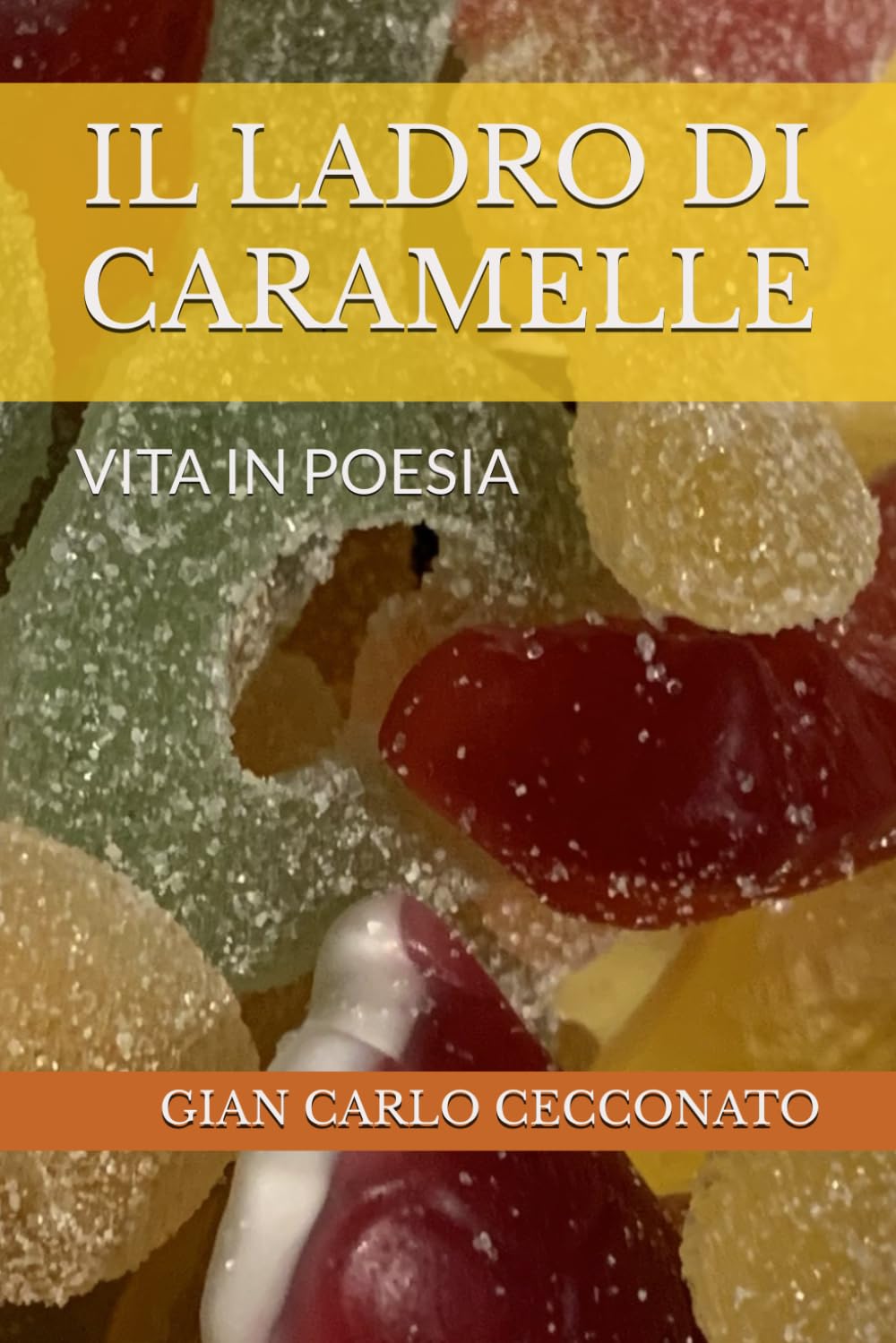 IL LADRO DI CARAMELLE: VITA IN POESIA: 4 (Tre chiodi)