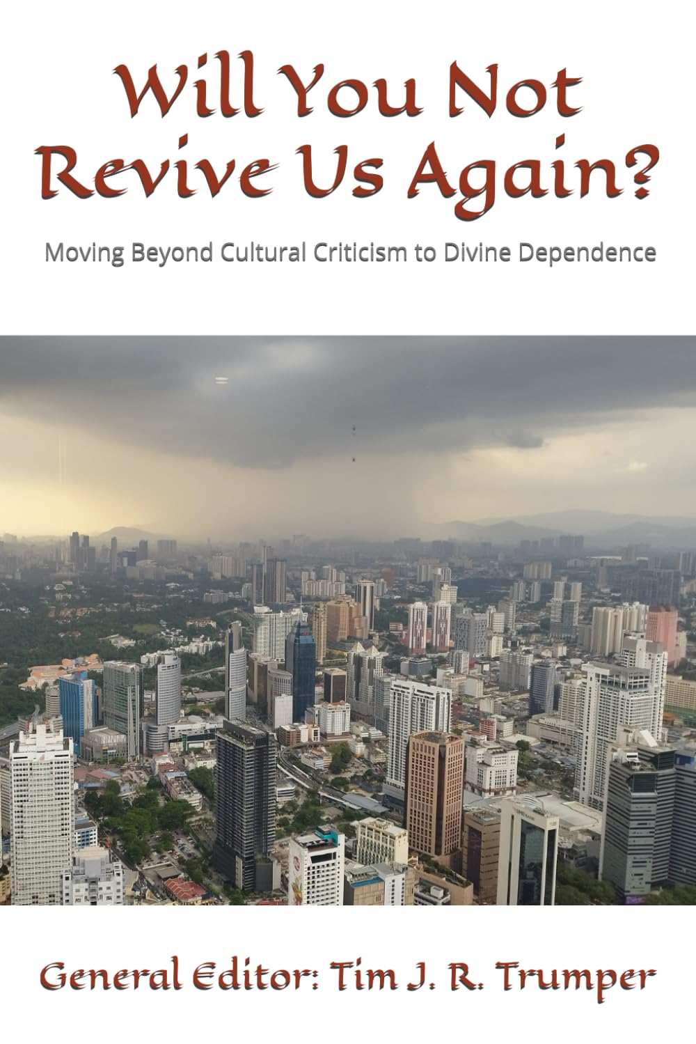Will You Not Revive Us Again?: Moving Beyond Cultural Criticism to Divine Dependence