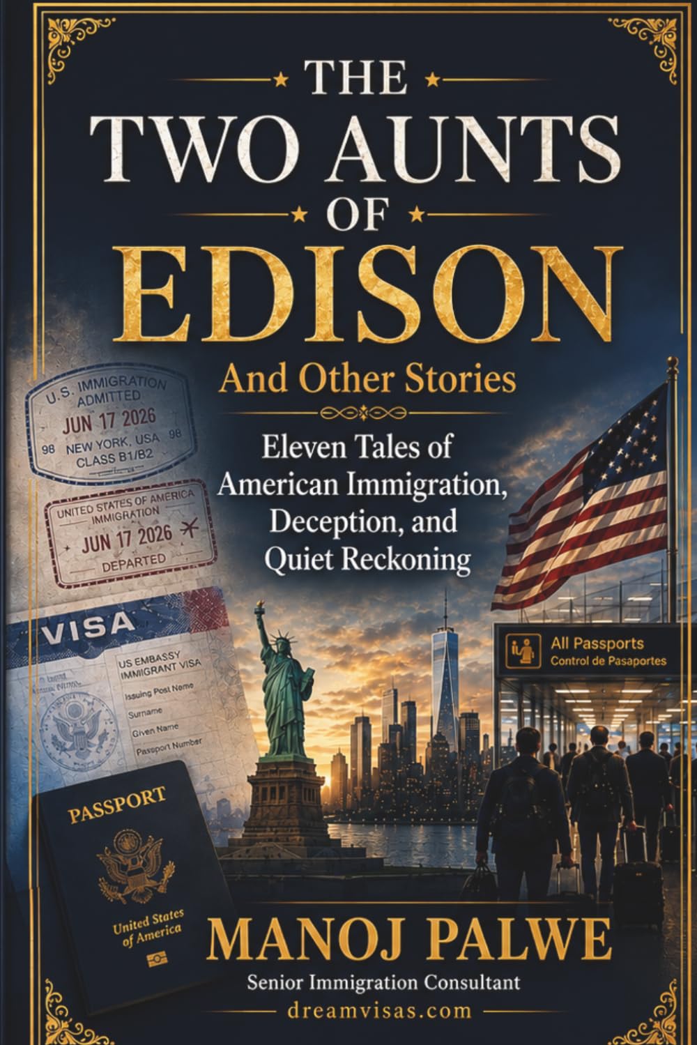 The Two Aunts Of Edison And Other Stories: Eleven Tales of American Immigration, Deception, and Quiet Reckoning (Series 9 — Immigration Fraud Stories)