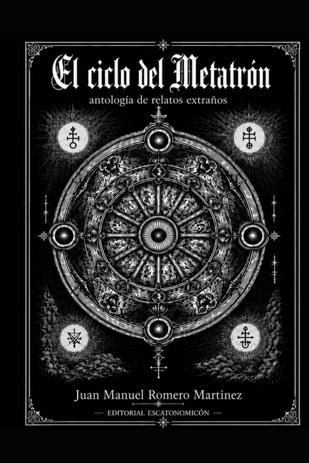 El ciclo del Metatrón: Antología de relatos extraños