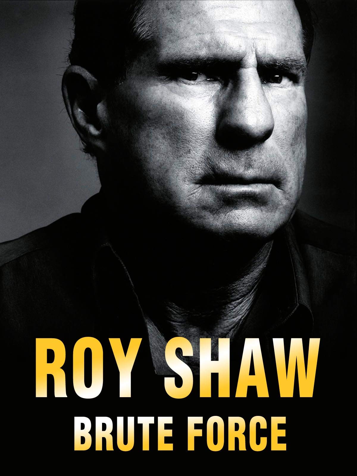 Roy Shaw - Brute Force