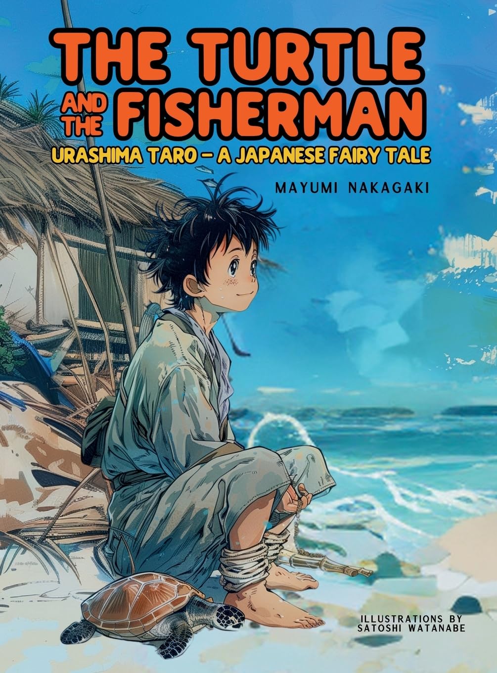 The Turtle and the Fisherman: Urashima Taro: A Japanese Fairy Tale (ages 4-8) (1) (Tales for Smart Kids Collection)