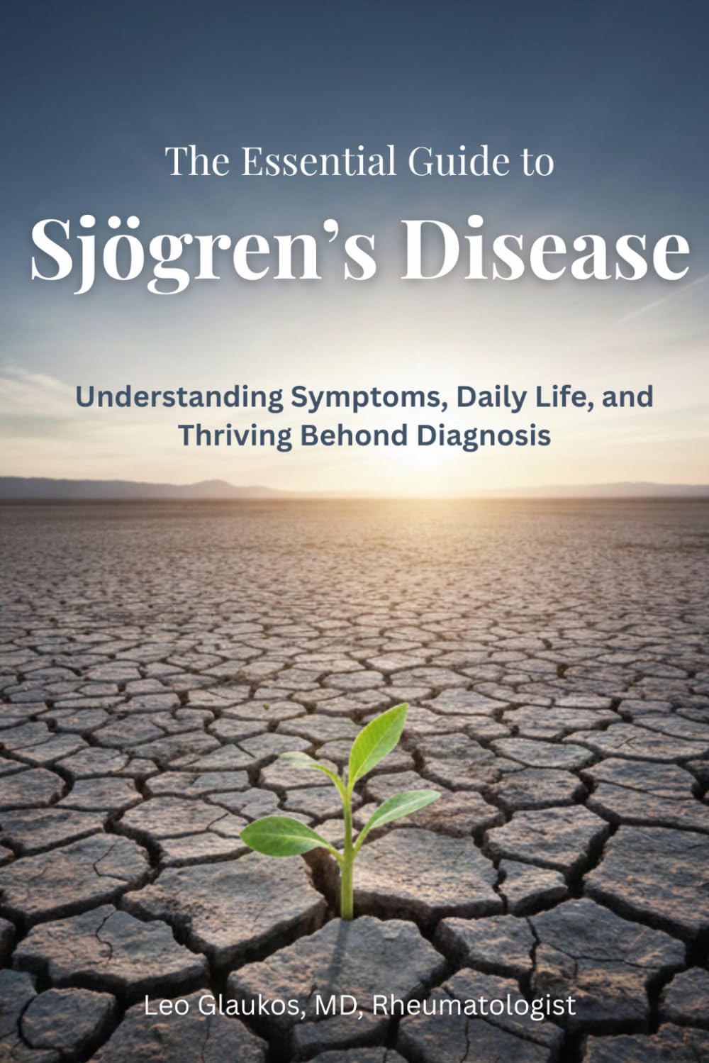 The Essential Guide to Sjögren’s Disease: Understanding Symptoms, Daily Life, and Thriving Beyond Diagnosis