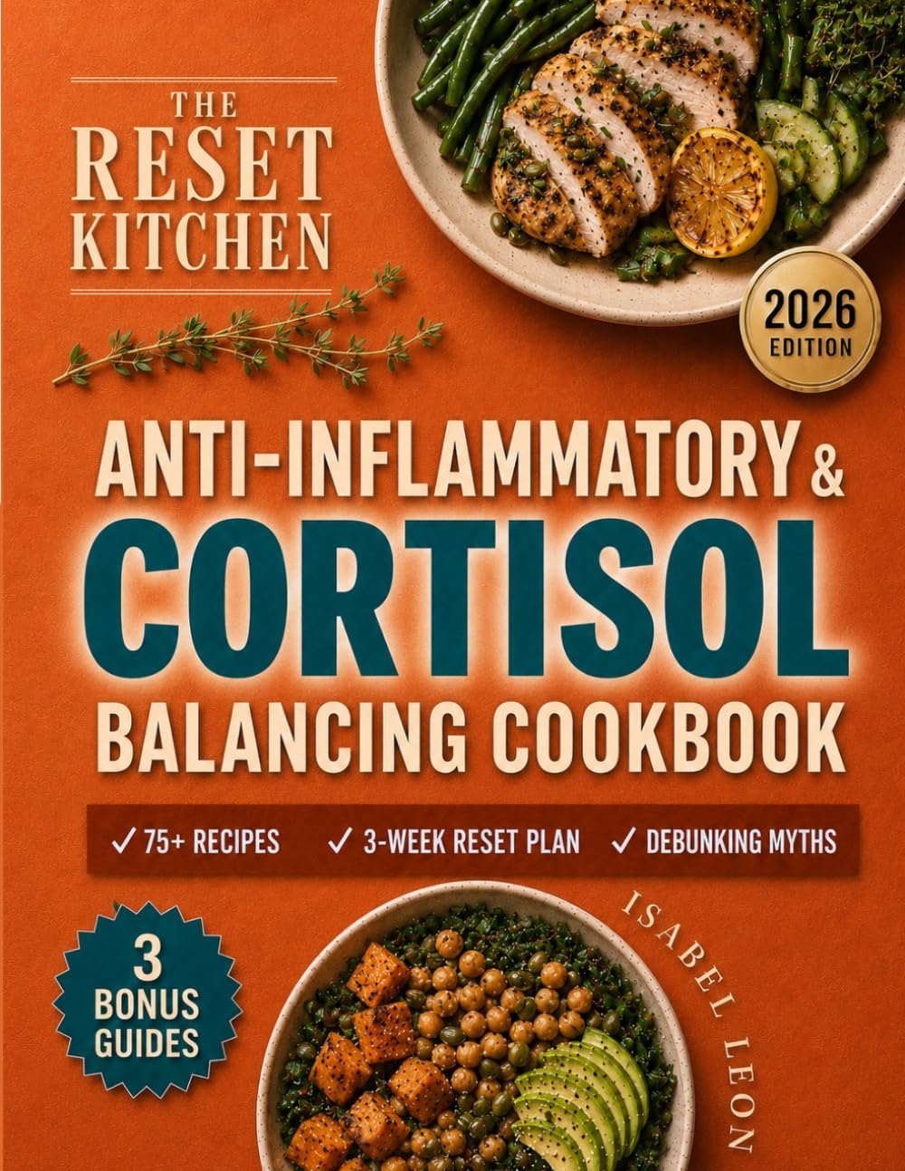 The Reset Kitchen: An Anti-Inflammatory Diet Cookbook For Cortisol Balance In A Detox-Focused World