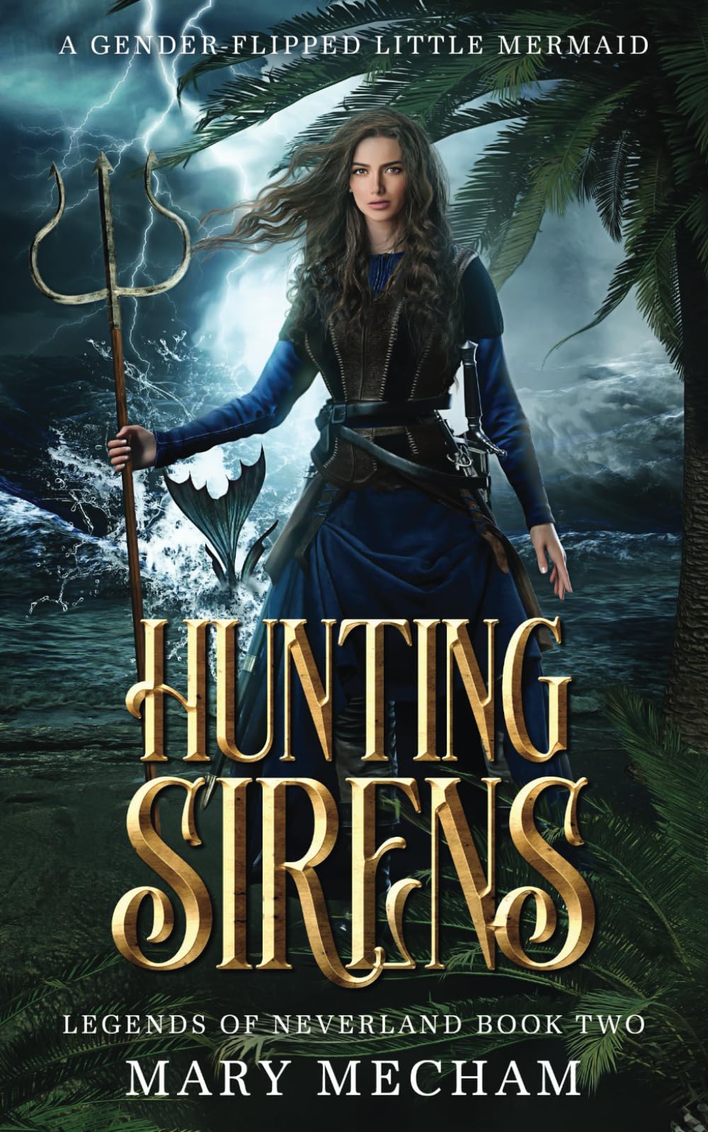 Hunting Sirens: A Gender-Flipped Little Mermaid (Legends of Neverland)