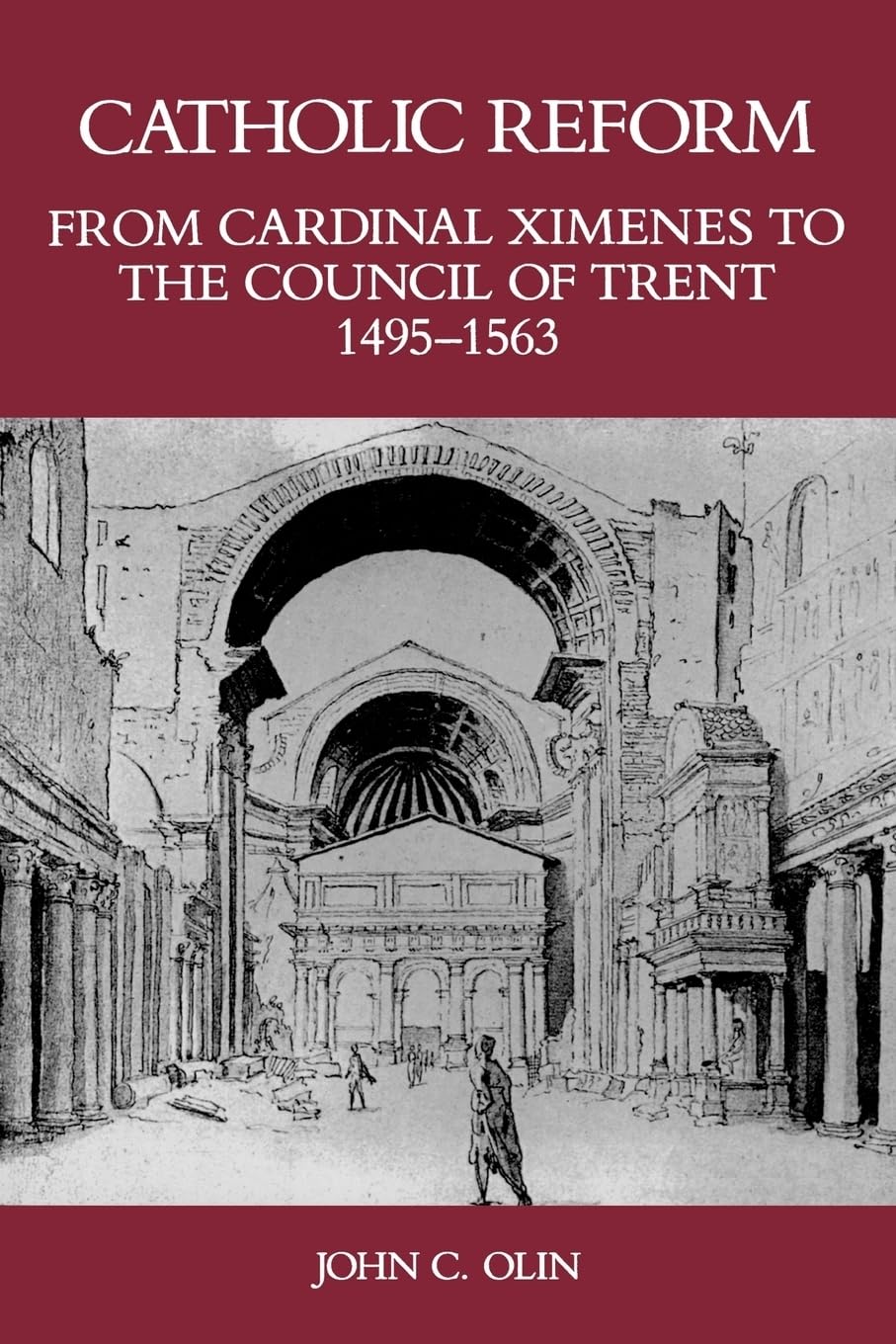 Catholic Reform from Cardinal Ximenes to the Council of Trent... - 9780823212811