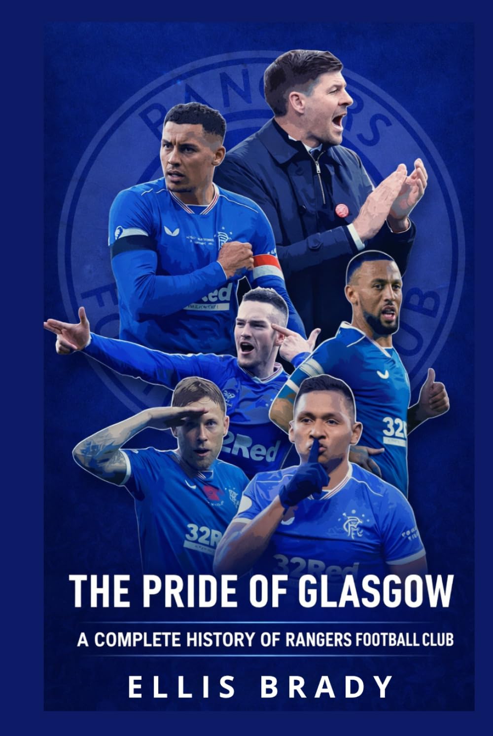 The Pride of Glasgow: A Complete History of Rangers Football Club