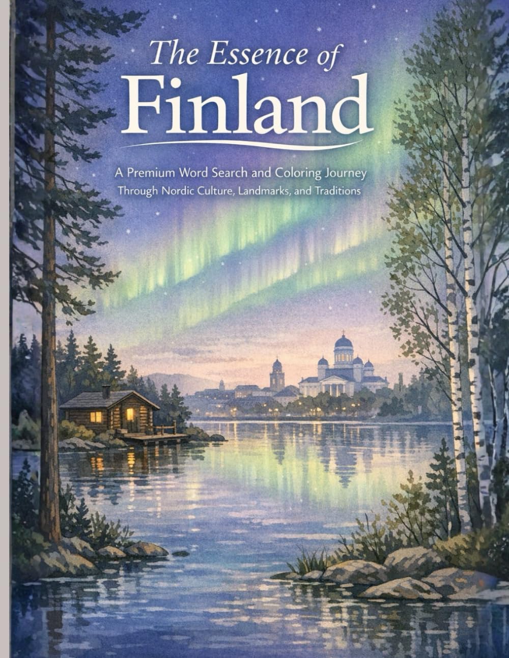 The Essence of Finland: A Premium Word Search and Coloring Journey Through Nordic Culture, Landmarks, and Traditions