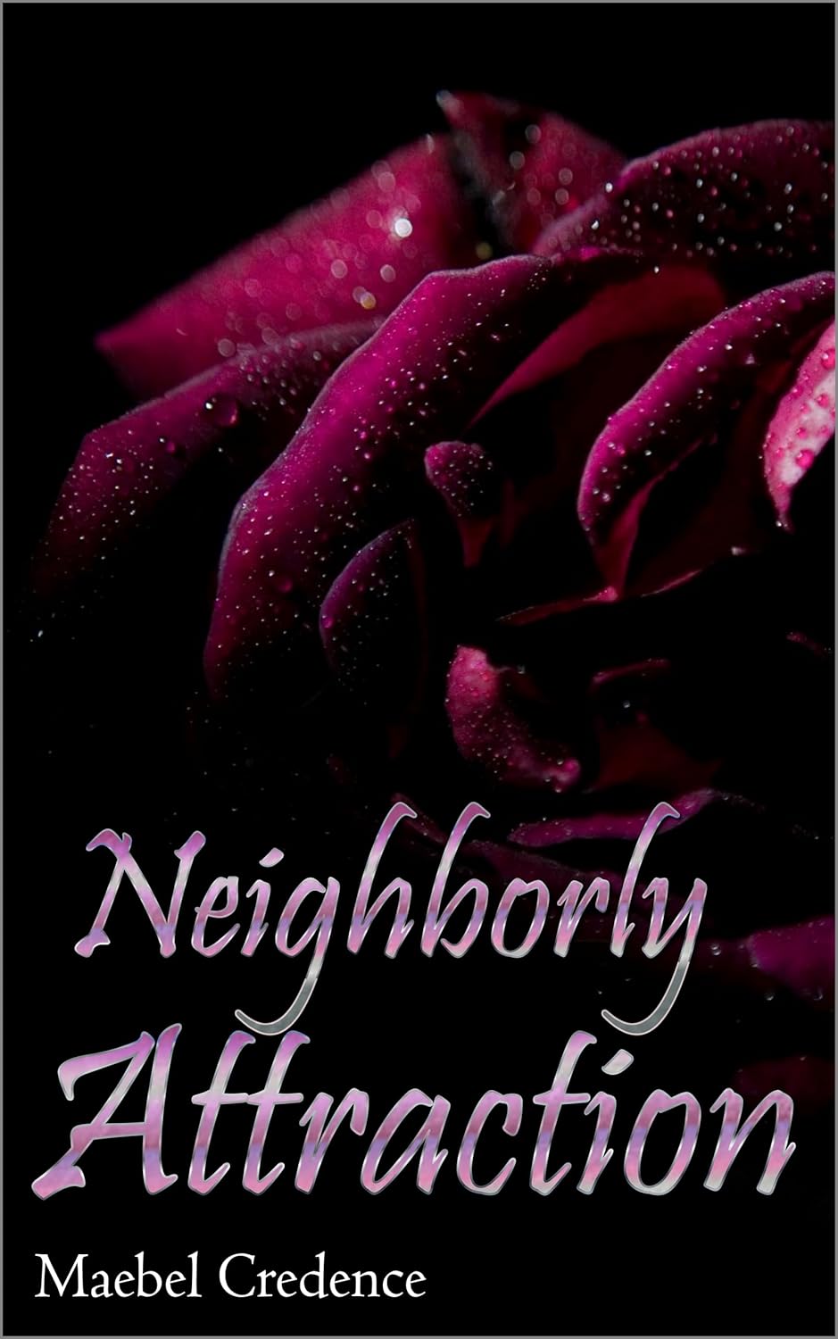 Neighborly Attraction A Whimsical Consensual NonConsent Romance
