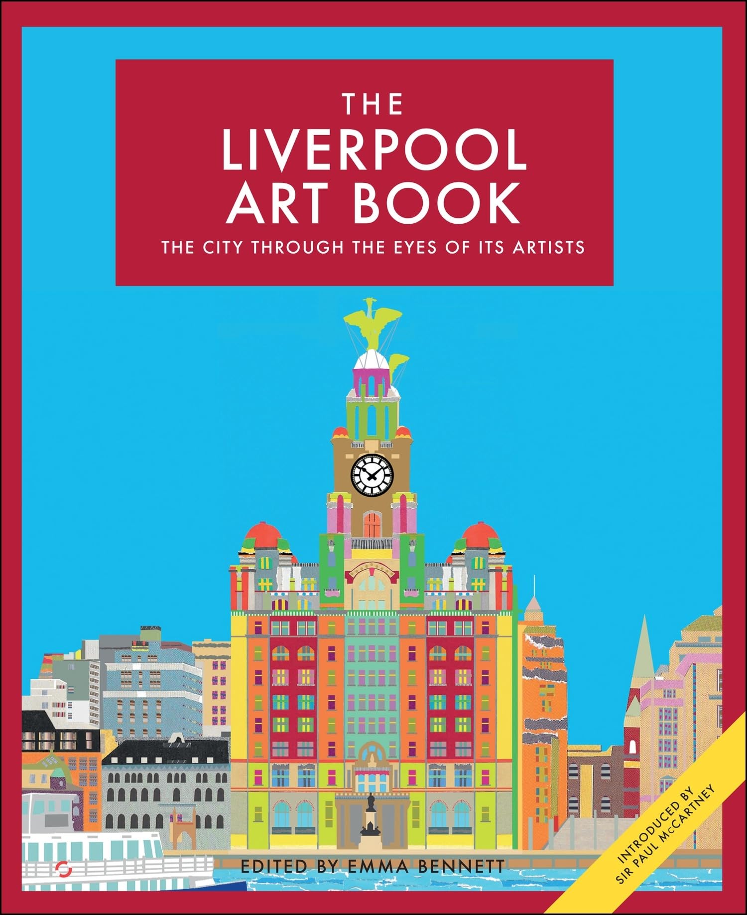The Liverpool Art Book: The City Through the Eyes of its Artists by Emma...