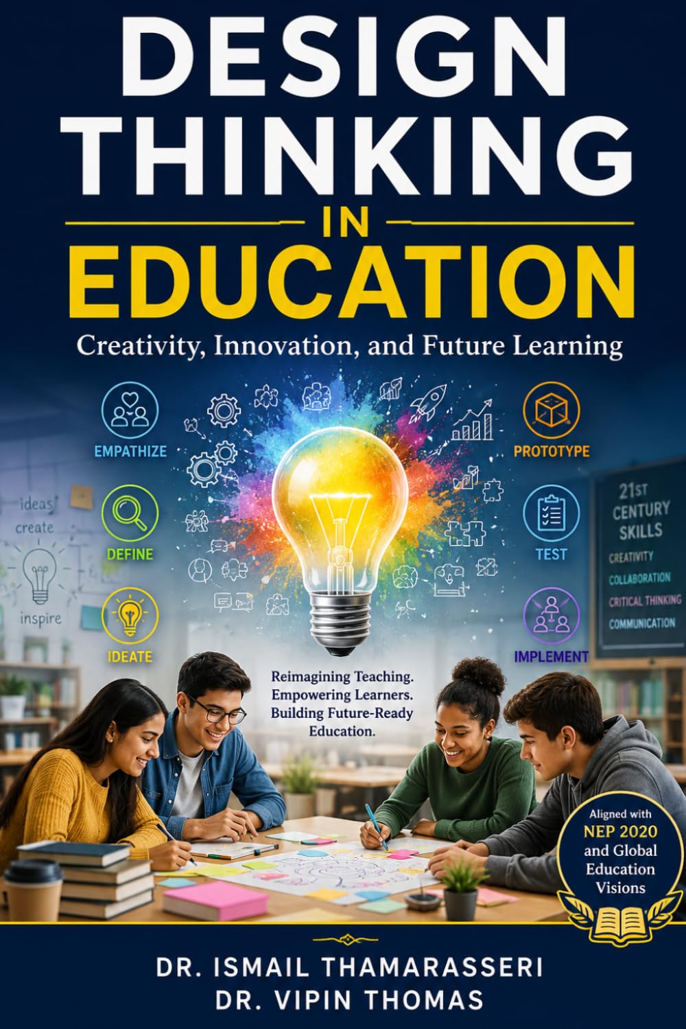 DESIGN THINKING IN EDUCATION: Creativity, Innovation, and Future Learning