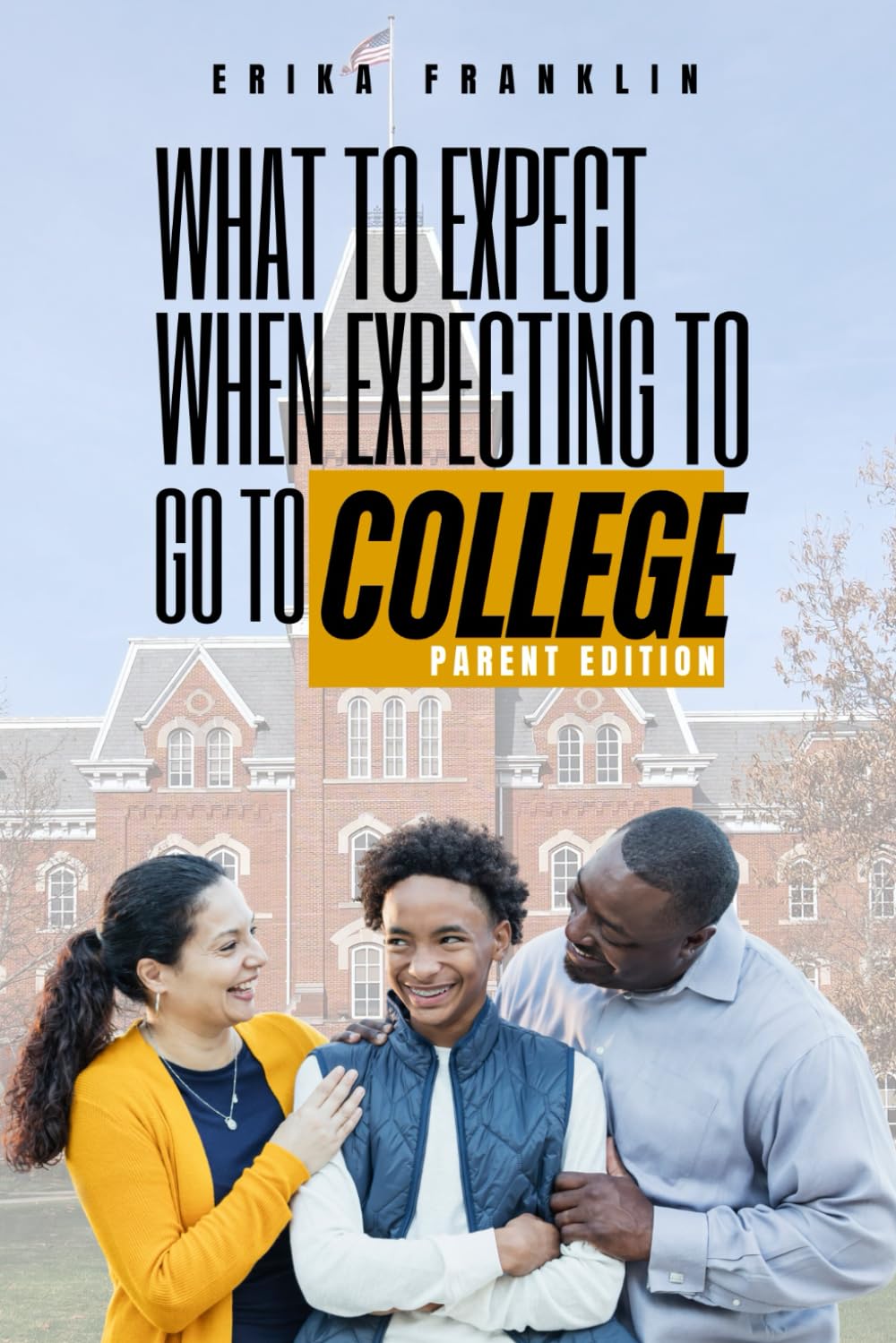 What to Expect When Expecting to Go to College: Parent Edition