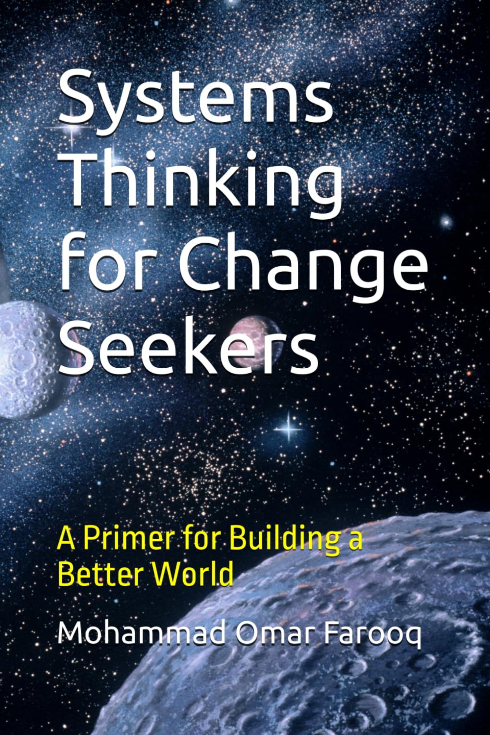 Systems Thinking for Change Seekers: A Primer for Building a Better World